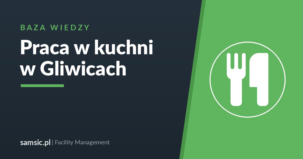 Praca na kuchni w Gliwicach – Samsic