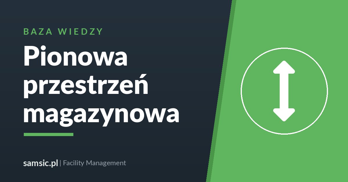 Pionowa przestrzeń magazynowa – Samsic facility management