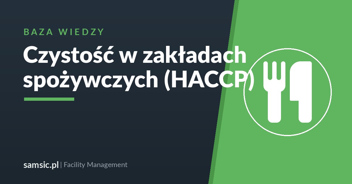 Czystość w zakładach spożywczych (HACCP) – Samsic facility management
