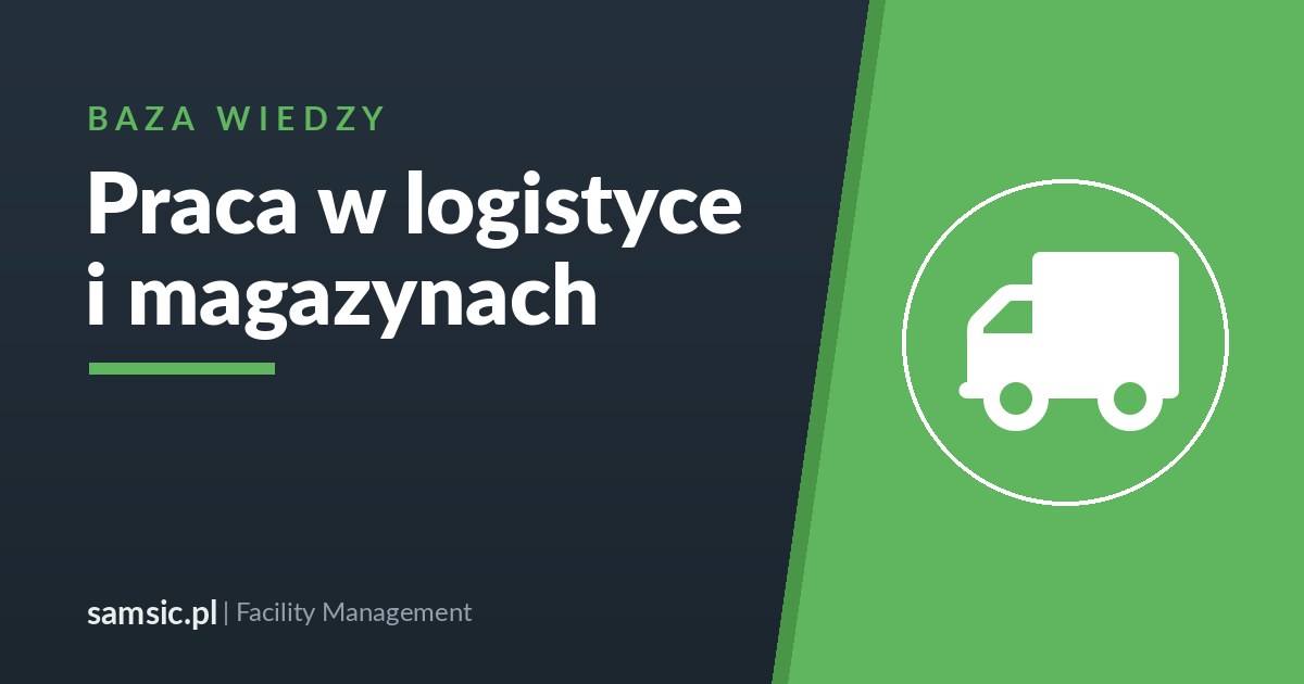Praca w logistyce i magazynach – Samsic facility management