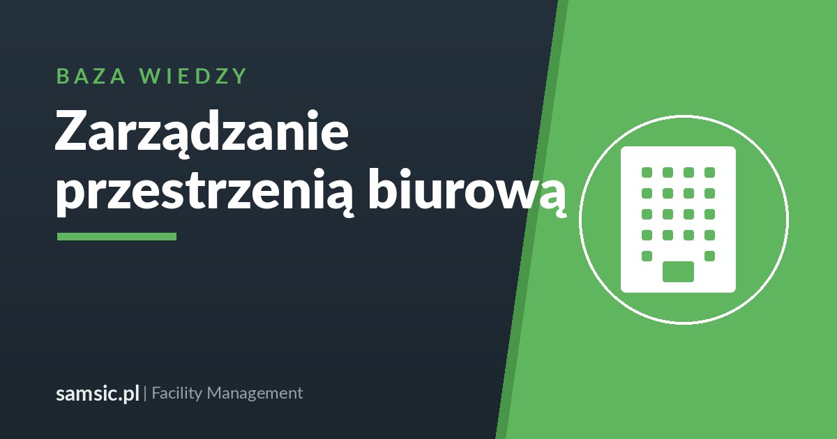 Zarządzanie przestrzenią biurową – Samsic facility management