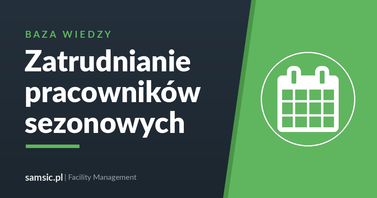 Zatrudnianie pracowników sezonowych – Samsic facility management