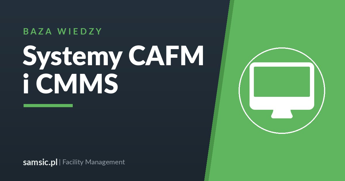 Systemy CAFM i CMMS w facility management – Samsic facility management