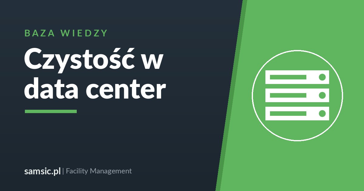 Utrzymanie czystości w serwerowniach i data center – Samsic facility management