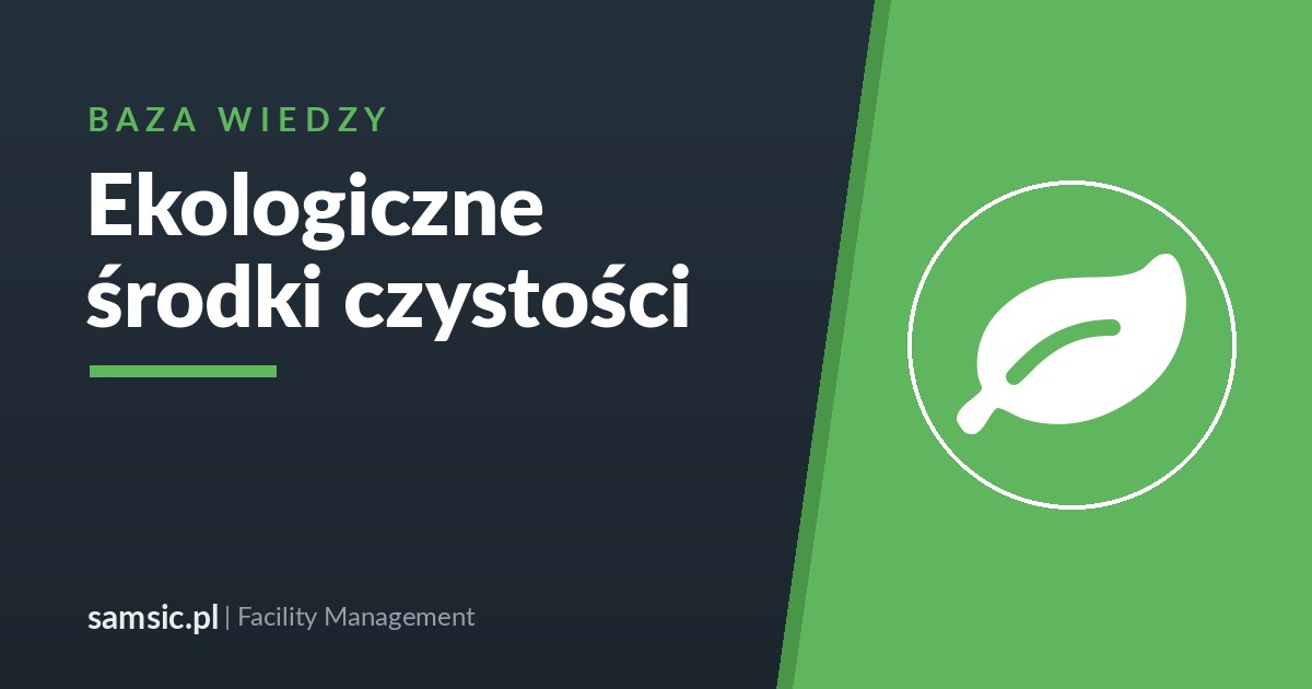 Ekologiczne środki czystości – Samsic facility management