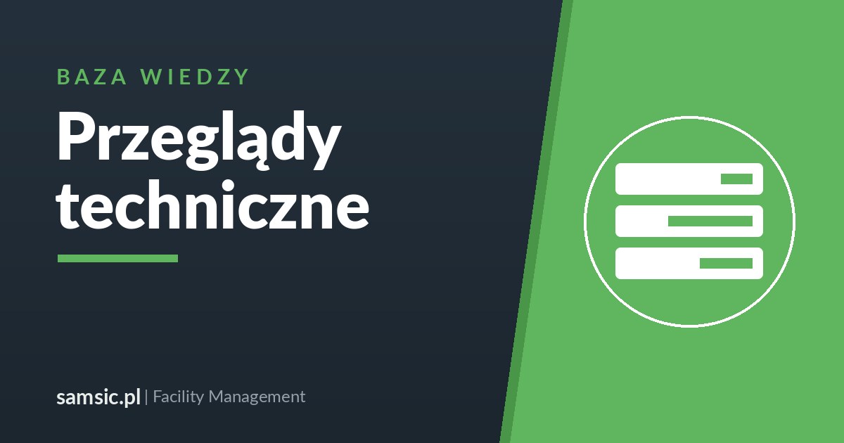 Przeglądy techniczne budynku – Samsic facility management