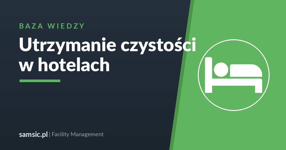 Utrzymanie czystości w hotelach – Samsic facility management