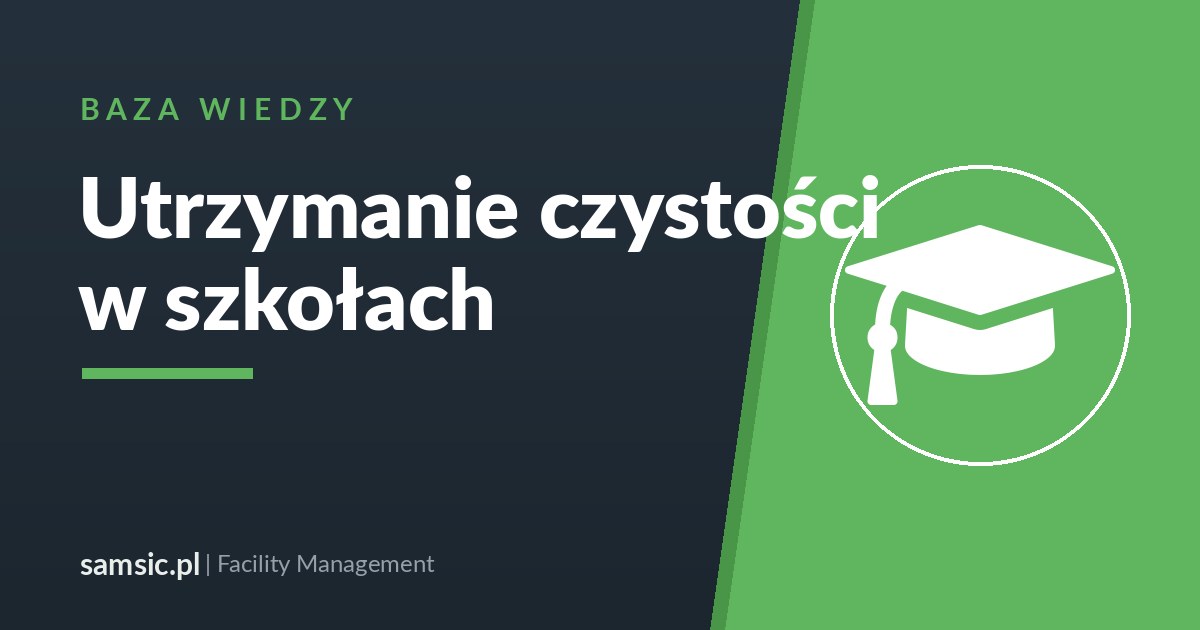 Utrzymanie czystości w placówkach oświatowych – Samsic facility management