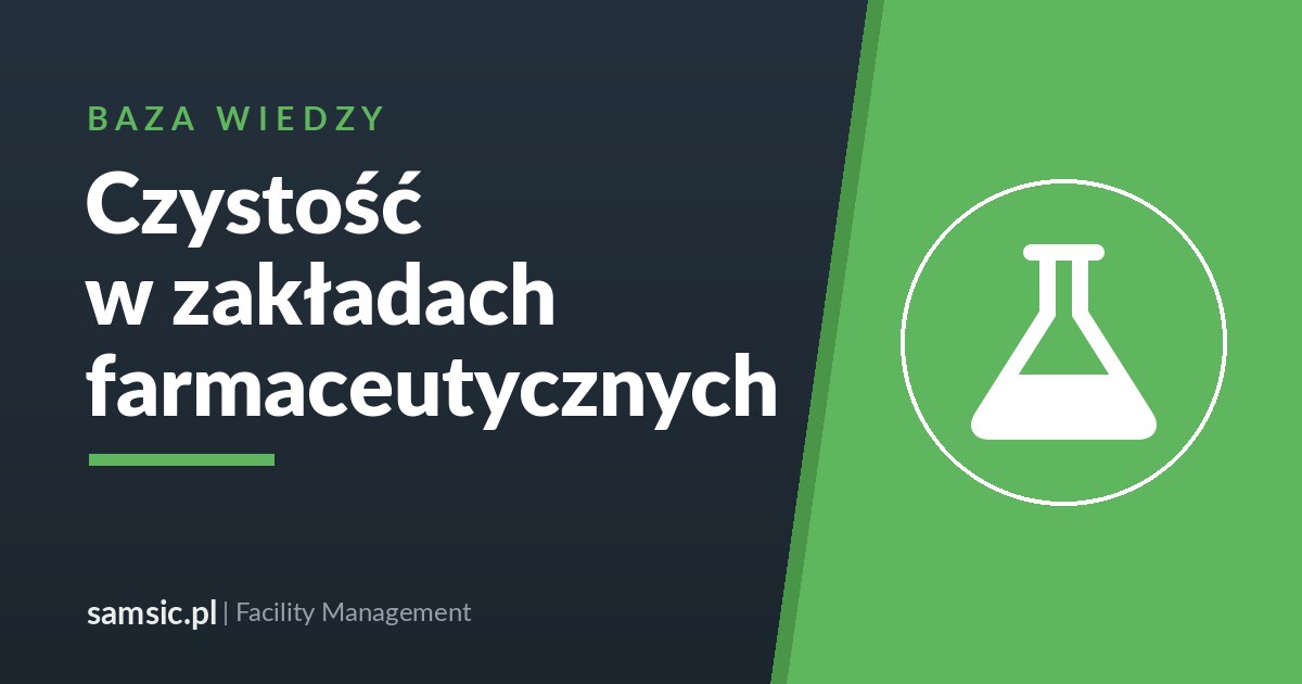 Utrzymanie czystości w zakładach farmaceutycznych – Samsic facility management