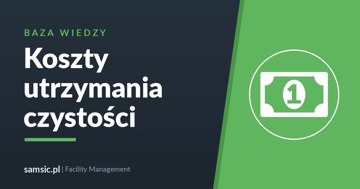 Koszty utrzymania czystości w firmie – Samsic facility management