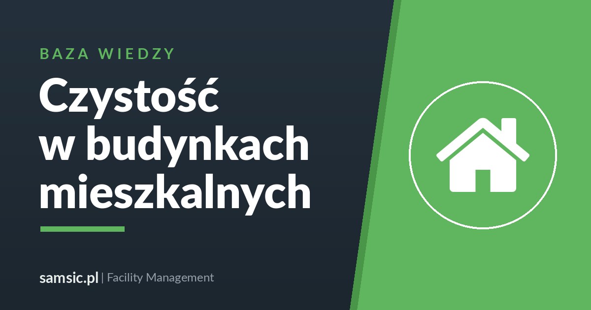 Utrzymanie czystości w budynkach mieszkalnych – Samsic facility management