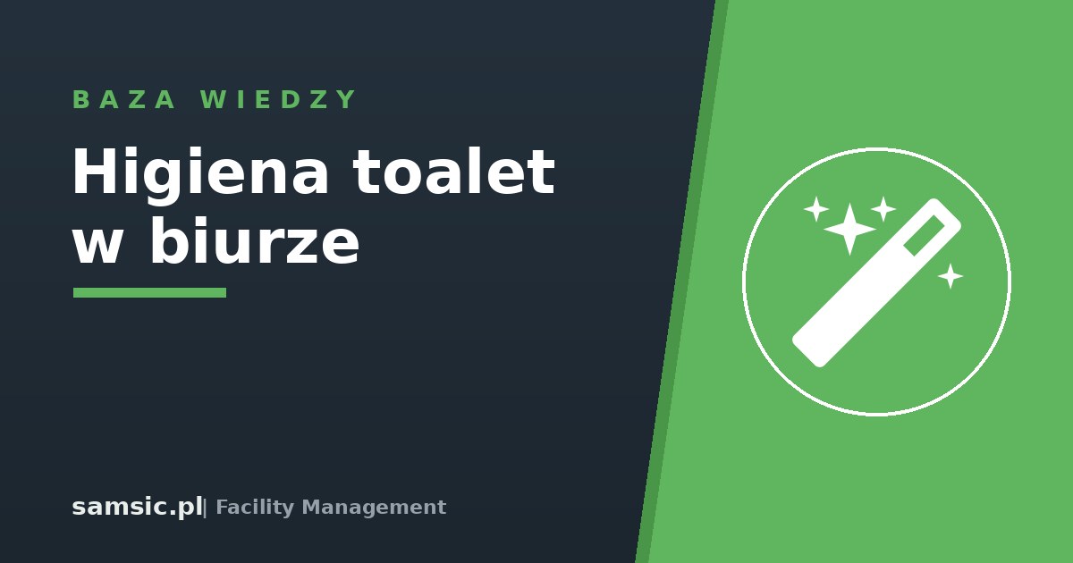 Higiena toalet w biurze – Samsic facility management