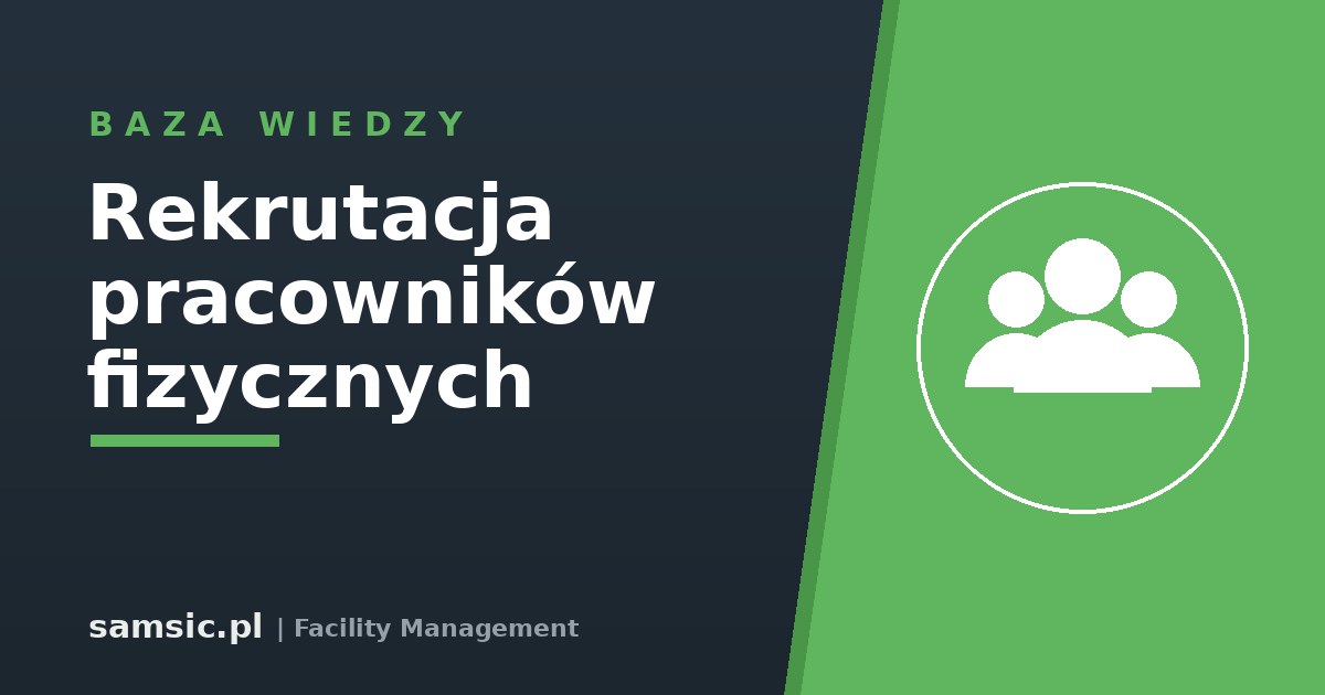 Rekrutacja pracowników fizycznych – Samsic facility management