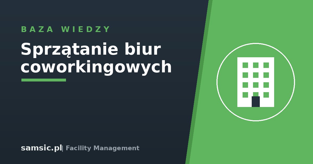 Sprzątanie biur coworkingowych – Samsic facility management